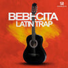 BEBECITA - LATIN TRAP
