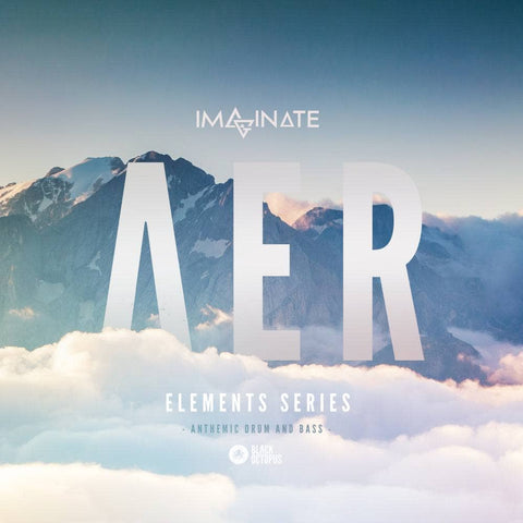 Black Octopus Sound - Imaginate Elements Series - Aer - Anthemic Drum and Bass