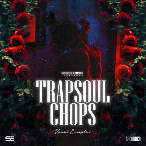 Trapsoul Chops - Vocal Kit for Trap, R&B and Soul