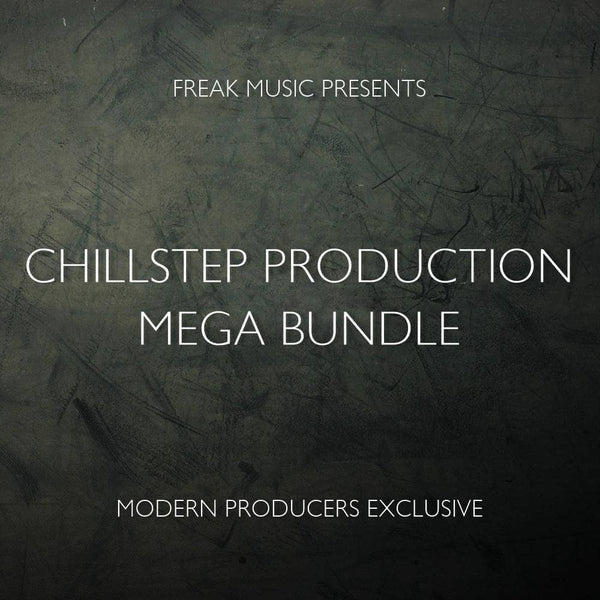 Chillstep Production Mega Bundle