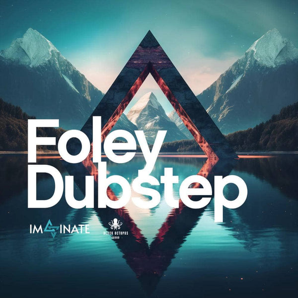 Imaginate – Foley Dubstep
