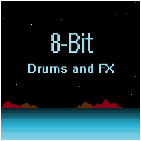 8-Bit Drums and FX (Video Game Samples)
