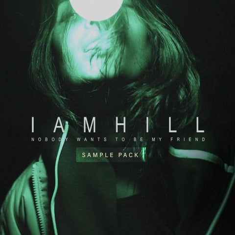 iamhill - Nobody Wants To Be My Friend