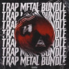 Trap Metal Bundle