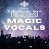 EDM Magic Vocals