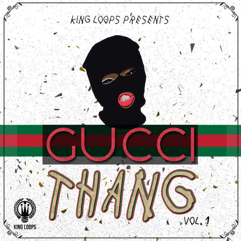 Gucci Thang Vol.1 - Beat Construction Kits