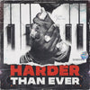 Harder Than Ever