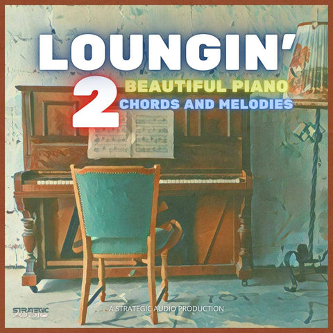 Loungin' 2: Beautiful Piano Chords and Melodies