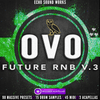 OVO Future RnB Vol.3 - Massive Preset Bank + Hook Acapellas
