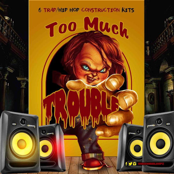 Too Much Trouble