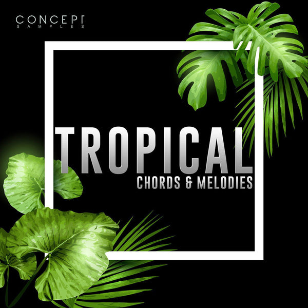 Tropical Chords & Melodies