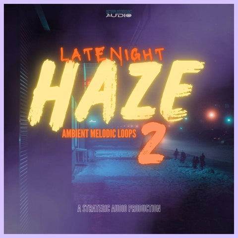 Late Night Haze 2: Ambient Melodic Loops