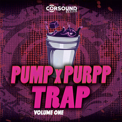 Pump x Purpp Trap Vol.1 - Construction Kits + Drum Kit