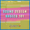 Sound Design Basics 101 - Video Course