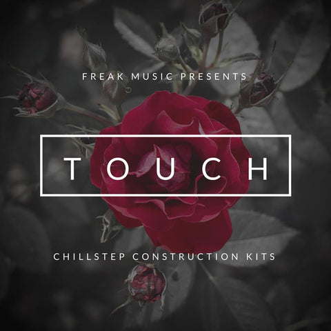 Touch - Chillstep Construction Kits